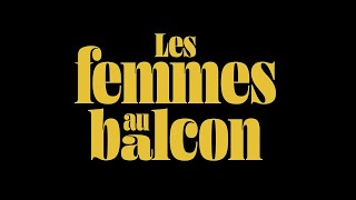 LES FEMMES AU BALCON 2024 1080p [upl. by Keelia621]