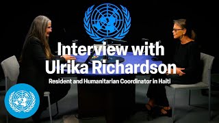 Haiti Interview with Ulrika Richardson UN Resident Coordinator amp Humanitarian Coordinator [upl. by Athal]