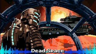 Dead Space 8 bit ost [upl. by Annohsat390]