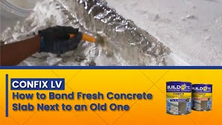 Confix LV How to Bond Fresh Concrete Slab Next to an Old One [upl. by Medwin]