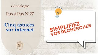 Généalogie pas à pas n°27 Cinq astuces pour vous faciliter les recherches [upl. by Haraf]