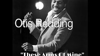 These Arms Of Mine  Otis Redding [upl. by Dnalevets]