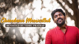 Chandana Manivathil  Revisited by Vidhu Prathap  Cover Song  Ravana Kraft [upl. by Naujat633]