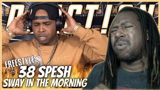 38 Spesh  Freestyle on Sway In The Morning  SWAYS UNIVERSE  REACTION [upl. by Loria]