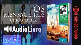 Áudio Livro Espírita Os Mensageiros  Chico Xavier  SOM DE FUNDO  2º LIVRO  Português [upl. by Redan]