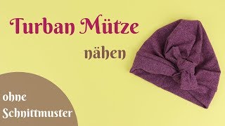 Turban Mütze  Knotenmütze nähen  Nähanleitung ohne Schnittmuster für Anfänger [upl. by Arde880]