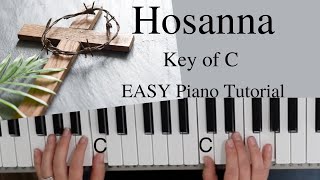 Hosanna Brooke Lygertwood Key of CEASY Piano Tutorial [upl. by Magan]