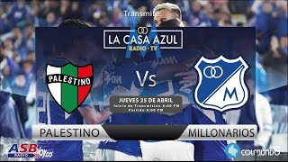 PALESTINO vs MILLONARIOS  FECHA 3 COPA LIBERTADORES  TRANSMISIÓN RADIAL CASA AZUL RADIO 1040 AM [upl. by Ludie]