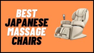 6 Best Japanese Massage Chairs in 2024 – Reviews and Buying Guide [upl. by Rehsa]