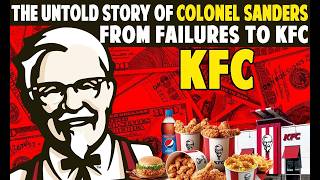 The Untold Story of Colonel Sanders From Failures to KFC [upl. by Ytinav]