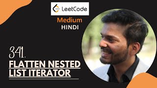 341 Flatten Nested List Iterator  Medium  Recursion  Java  Hindi [upl. by Ardelia]