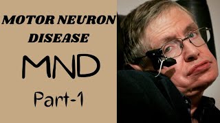 MOTOR NEURON DISEASE  PART1  MND  AMYOTROPHIC LATERAL SCLEROSIS  PROGRESSIVE DEGENERATION [upl. by Tilla]