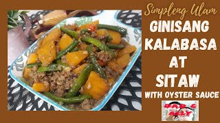 Simpleng Ulam GINISANG KALABASA at SITAW W OYSTER SAUCE [upl. by Shaun674]