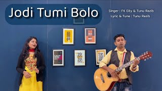 Jodi Tumi Bolo  FK Eity  Tunu Razib  Bangla Romantic Music Video 2024 [upl. by Sivehc604]