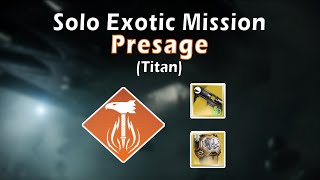 Solo Presage Exotic Mission Titan Season 22 Destiny 2 [upl. by Petes]