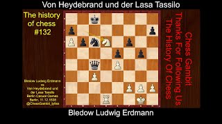 Bledow Ludwig Erdmann vs Von Heydebrand und der Lasa Tassilo The history of chess 132 [upl. by Vigor]