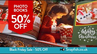 SNAPFISH 50 OFF BLACK FRIDAY SALE  NEW UK TV CAMPAIGN [upl. by Ayotna]