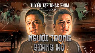 ĐƠN THƯƠNG ĐỘC MÃ  VÀO SINH RA TỬ  Tuyển Tập Nhạc Phim Người Trong Giang Hồ  ATO [upl. by Aelhsa]