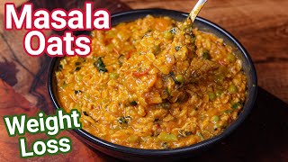 Masala Oats Recipe  Tasty amp Healthy Weight Loss Recipe  New Way to Make Veg Masala Oats Upma [upl. by Thibault]