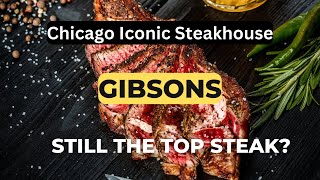 Chicago Iconic Steakhouse  Gibsons Bar amp Steakhouse  150 [upl. by Ingeberg392]