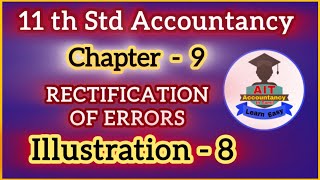 Illustration 8  Rectification of errors  11 th std  Accountancy in tamil  Chapter 9  in tamil [upl. by Iat]