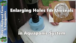 Enlarging holes for Uniseals in aquaponic system [upl. by Mike692]