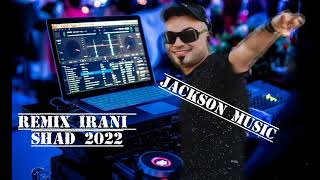 REMIX IRANI SHAD 2022  JACKSON MUSIC [upl. by Brady924]