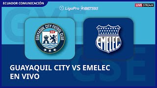 GUAYAQUIL CITY VS EMELEC  EN VIVO LIGA LIGAPRO FECHA 12  FORMATO RADIO [upl. by Atkinson]