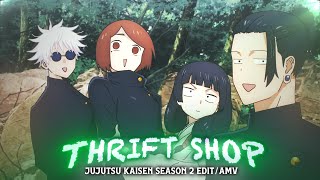 4K Jujutsu Kaisen Season 2「AMVEdit」Thrift Shop  Quick [upl. by Hortensa72]