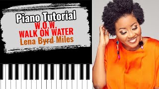 🎹 How to play quotWOW  WALK ON WATERquot by Lena Byrd Miles easy piano tutorial lesson [upl. by Brittnee]