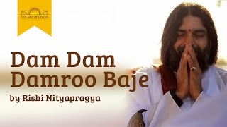 Dam Dam Damroo Baje  Shiva bhajan by Rishi Nityapragya [upl. by Lamiv146]