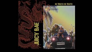 JUICY BAE  NI TRUCO NI TRATO  PROD MALASBARBAS [upl. by Nevaeh]