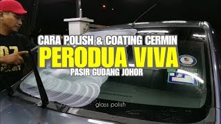 CaraCara Polish amp Coating Cermin Kereta Perodua Viva  Johor [upl. by Aldrich]