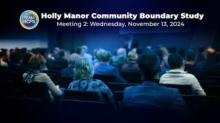 BCPS Holly Manor Community Boundary Study  Meeting 2 [upl. by Warford]