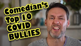 Comedian on the Top Ten COVID Bullies [upl. by Luiza]