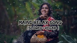 Maind Relax Song🥰। Lofi Slowed RevabArjit Singh [upl. by Iblehs]