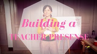 Building a Teacher Presence  International TEFL Academy [upl. by Summons308]