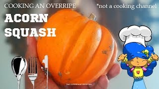 How to Prepare and cook and overripe ACORN SQUASH THE GARDEN OF FEODORA [upl. by Illehs]