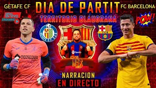 🔴 GETAFE CF 00 FC BARCELONA en VIVO  GETAFE  BARÇA en DIRECTO  LA LIGA  PREVIA y NARRACIÓN 🔥 [upl. by Piefer]