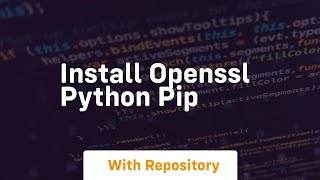 install openssl python pip [upl. by Idnew875]