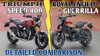 Royal Enfield Guerrilla 450 vs Triumph Speed 400  महा मुकाबला  Detailed Comparison  PoweronTorque [upl. by Halonna]