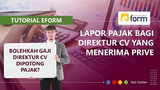 SPT Tahunan Direktur Sekaligus Pemilik CV Menerima Prive Begini Cara Pengisiannya [upl. by Enoob]