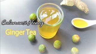 Calamansi Honey Ginger Tea [upl. by Mlawsky395]