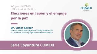 Elecciones en Japón y el empuje por la paz CoyunturaCOMEXI [upl. by Behn]