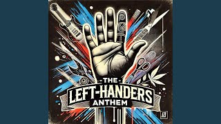 The LeftHanders Anthem [upl. by Yekim]