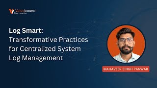 Log Smart Transformative Practices for Centralized System Log Management [upl. by Erdnua]