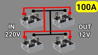 How To Make 220V To 12V 100A Battery Charger  Full Bridge Rectifier Circuit [upl. by Aket7]