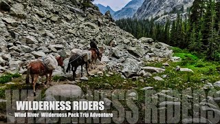 Wyoming Wind River Pack Trip into the High Country [upl. by Jacy]