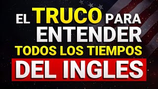 ✅ Un TRUCO para ENTENDER TODOS los TIEMPOS del INGLÉS MUY FACIL 🚀 [upl. by Enyrhtak13]