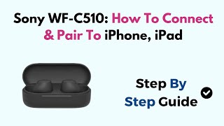 Sony WFC510 How To Connect amp Pair To iPhone iPad [upl. by Netsyrk668]